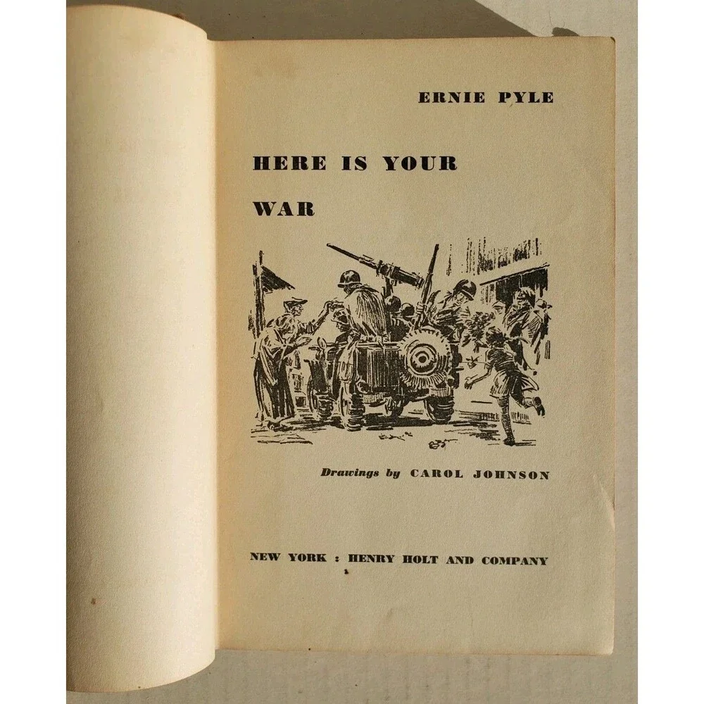 Here is Your War by Ernie Pyle 1943 1st Edition Henry Holt And Company Inc
